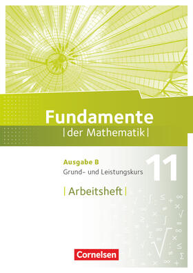  Fundamente der Mathematik 11. Schuljahr. Grund- und Leistungskurs - Arbeitsheft | Buch |  Sack Fachmedien