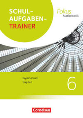 Wagner |  Fokus Mathematik 6. Jahrgangsstufek - Bayern - Schulaufgabentrainer mit Lösungen | Buch |  Sack Fachmedien