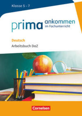 Aydin / Cakir-Dikkaya / Pohlmann |  Prima ankommen Deutsch: Klasse 5-7 - Arbeitsbuch DAZ mit Lösungen | Buch |  Sack Fachmedien