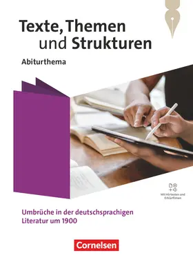 Scheuringer-Hillus / Mielke / Wagener | Texte, Themen und Strukturen. Qualifikationsphase - Abiturthemen - Umbrüche in der deutschsprachigen Literatur um 1900 - Themenheft | Buch | 978-3-06-061140-9 | sack.de