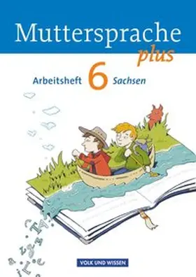 Mann / Marko / Schön | Muttersprache plus 6. Schuljahr. Arbeitsheft Sachsen | Buch | 978-3-06-062752-3 | sack.de