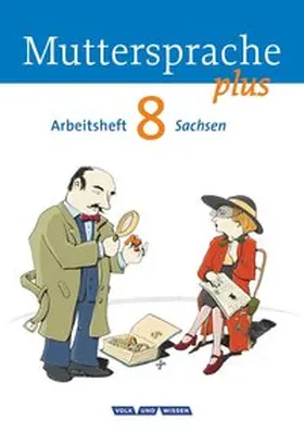 Kaiser-Deutrich / Viohl / Marko |  Muttersprache plus 8. Schuljahr Arbeitsheft. Sachsen | Buch |  Sack Fachmedien