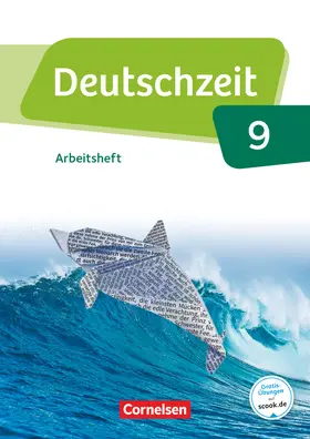 Gross / Rusnok / Jaap | Deutschzeit 9. Schuljahr - Allgemeine Ausgabe - Arbeitsheft mit Lösungen | Buch | 978-3-06-063187-2 | sack.de