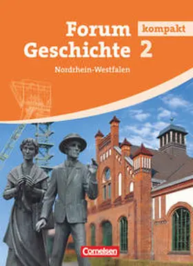 Regenhardt / Tatsch / Winberger | Forum Geschichte kompakt 2. Schülerbuch. Gymnasium Nordrhein-Westfalen | Buch | 978-3-06-063989-2 | sack.de