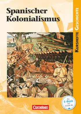 Rauh |  Kurshefte Geschichte: Spanischer Kolonialismus. Schülerbuch | Buch |  Sack Fachmedien