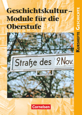 Biermann / Brüsse-Haustein / Reeken |  Kurshefte Geschichte Geschichtskultur. Schülerbuch. Module für die Oberstufe | Buch |  Sack Fachmedien