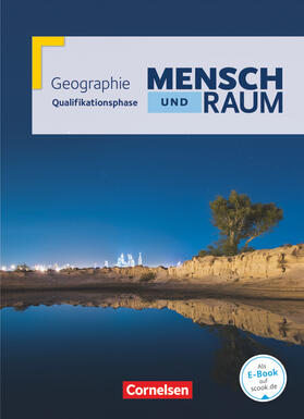 Eßer / Fischer / Kühnen |  Mensch und Raum Qualifikationsphase. Schülerbuch Geographie Gymnasiale Oberstufe Nordrhein-Westfalen | Buch |  Sack Fachmedien