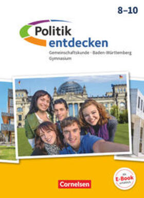 Haefner / Willfahrt / Holzwarth |  Politik entdecken 8.-10. Schuljahr - Gymnasium Baden-Württemberg - Schülerbuch | Buch |  Sack Fachmedien