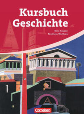 Berg / Eilert / Gestrich |  Kursbuch Geschichte. Schülerbuch Nordrhein-Westfalen | Buch |  Sack Fachmedien
