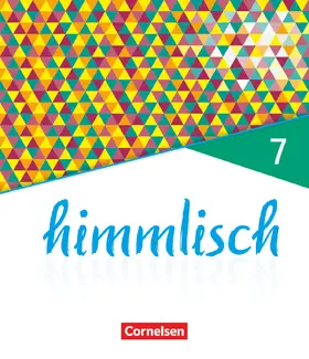 Knoblach / Prölß / Kabus |  himmlisch - Unterrichtswerk für katholische Religionslehre an der Mittelschule in Bayern - 7. Jahrgangsstufe. Schülerbuch | Buch |  Sack Fachmedien