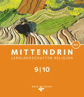 Frede-Wenger / Bosold / Gaus |  Mittendrin Band 3: 9./10. Schuljahr -  Lernlandschaften Religion Gymnasium/ Sekundarstufe I - Neubearbeitung - Baden-Württemberg und Niedersachsen - Schülerbuch | Buch |  Sack Fachmedien