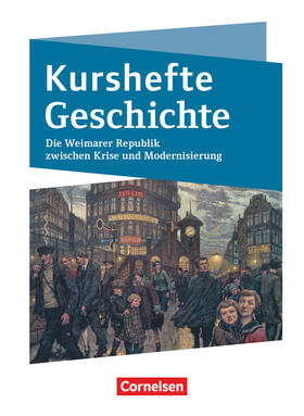  Kurshefte Geschichte. Die Weimarer Republik zwischen Krise und Modernisierung. Schülerbuch - Niedersachsen | Buch |  Sack Fachmedien