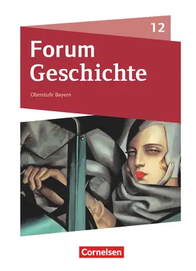 Andre / Rossi / Beyer |  Forum Geschichte 12. Jahrgangsstufe - Oberstufe Gymnasium Bayern - Neue Ausgabe ab 2025 - Schulbuch | Buch |  Sack Fachmedien