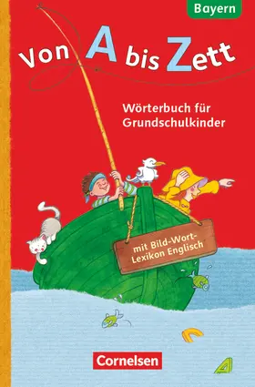  Von A bis Zett  1.-4. Jahrgangsstufe. Wörterbuch mit Bild-Wort-Lexikon Englisch. Bayern 2014 | Buch |  Sack Fachmedien