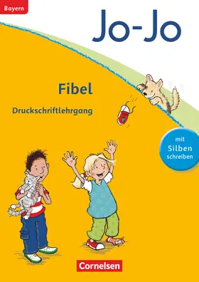 Löbler / Schramm |  Jo-Jo Fibel - Grundschule Bayern - Neubearbeitung. Druckschriftlehrgang | Buch |  Sack Fachmedien