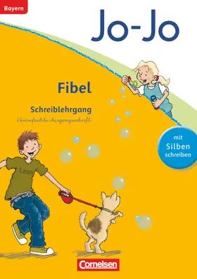 Löbler |  Jo-Jo Fibel - Grundschule Bayern - Neubearbeitung. Schreiblehrgang in Vereinfachter Ausgangsschrift | Buch |  Sack Fachmedien