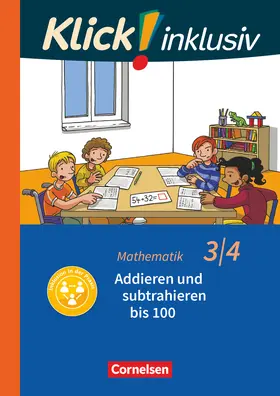 Burkhart / Franz / Weisse |  Klick! inklusiv 3./4. Schuljahr - Grundschule / Förderschule - Mathematik - Addieren und subtrahieren | Buch |  Sack Fachmedien