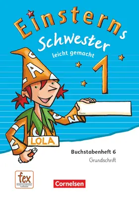 Bauer / Maurach |  Einsterns Schwester 1. Schuljahr - Erstlesen.Leicht gemacht - Grundschrift Buchstabenheft 6 - Ausgabe 2015 | Buch |  Sack Fachmedien