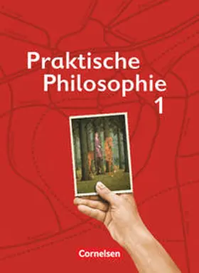 Büttner / Henke / Dürbeck | Praktische Philosophie 1. Schülerbuch. Nordrhein-Westfalen | Buch | 978-3-06-120013-8 | sack.de