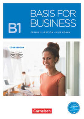 Eilertson / Hogan |  Basis for Business B1 - Kursbuch mit Audios und Videos als Augmented Reality | Buch |  Sack Fachmedien