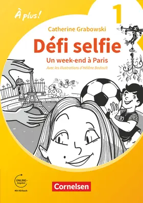 Grabowski |  À plus ! 1. und 2. Fremdsprache. Band 1 - Ersatzlektüre 1: Défi selfie - Un week-end à Paris | Buch |  Sack Fachmedien