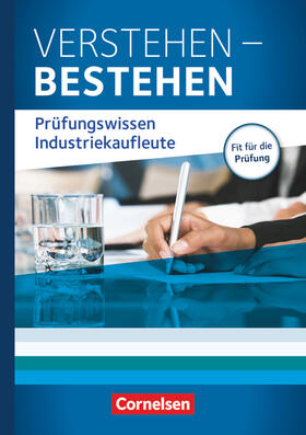 Klein / von den Bergen / Weleda |  Industriekaufleute: Jahrgangsübergreifend - Verstehen - Bestehen: Prüfungswissen Industriekaufleute | Buch |  Sack Fachmedien