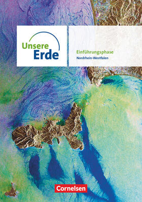  Unsere Erde Sekundarstufe II Einführungsphase. Nordrhein-Westfalen - Schülerbuch | Buch |  Sack Fachmedien