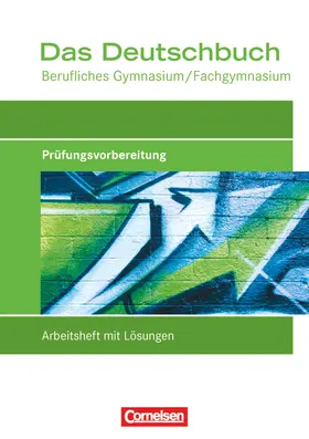 Rahner / Schulz-Hamann / Schappert |  Das Deutschbuch: Prüfungswissen. Arbeitsheft mit Lösungen. Berufliches Gymnasium/Fachgymnasium | Buch |  Sack Fachmedien