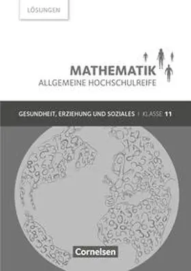 Brüggemann / Michael / Viebrock |  Mathematik Klasse 11. Lösungen zum Schülerbuch.  Allgemeine Hochschulreife Gesundheit, Erziehung und Soziales | Buch |  Sack Fachmedien