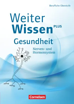 Flöß / Pohl-Neidhöfer / Vorderwülbecke |  WeiterWissen - Gesundheit: Nerven- und Hormonsystem | Buch |  Sack Fachmedien