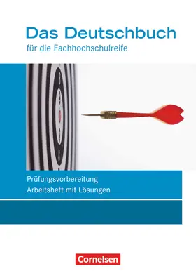 Ansel-Röhrleef / Schulz-Hamann / Becker |  Das Deutschbuch 11./12. Schuljahr - Fachhochschulreife - Allgemeine Ausgabe - nach Lernbausteinen - Arbeitsheft mit Lösungen | Buch |  Sack Fachmedien