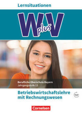 Abas / Franke / Braunschweig |  W PLUS V - BWR - FOS/BOS Bayern Jahrgangsstufe 13 - Betriebswirtschaftslehre mit Rechnungswesen | Buch |  Sack Fachmedien
