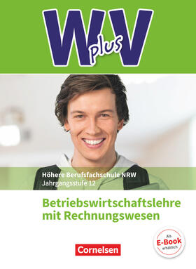 Fritz / Schmitz-Kaltenthaler / Morgenstern |  W plus V - Höhere Berufsfachschule Nordrhein-Westfalen Band 2: 12. Jahrgangsstufe - BWL mit Rechnungswesen | Buch |  Sack Fachmedien