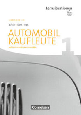 Büsch / Piek / Kost |  Automobilkaufleute Band 1: Lernfelder 1-4 - Arbeitsbuch mit englischen Lernsituationen und Onl.-Angebot | Buch |  Sack Fachmedien