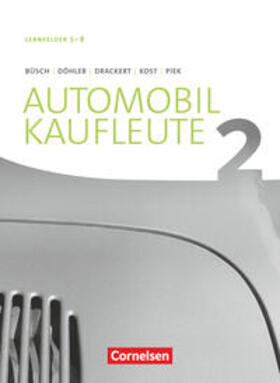 Büsch / Döhler / Drackert |  Automobilkaufleute Band 2: Lernfelder 5-8 - Fachkunde | Buch |  Sack Fachmedien