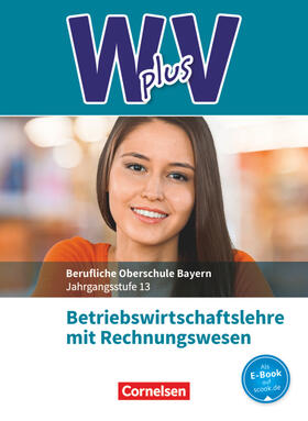 Abas / Franke / Braunschweig |  W plus V - Wirtschaft für Fachoberschulen und Höhere Berufsfachschulen - BWR - FOS/BOS Bayern - Jahrgangsstufe 13 | Buch |  Sack Fachmedien