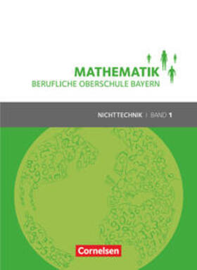 Altrichter / Körner / Fielk |  Mathematik Band 1 (FOS 11 / BOS 12) - Berufliche Oberschule Bayern - Nichttechnik - Schülerbuch | Buch |  Sack Fachmedien