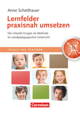 Scheithauer |  Teach the teacher. Lernfelder praxisnah umsetzen | Buch |  Sack Fachmedien