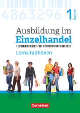 Fritz / Piek / Hillebrand |  Ausbildung im Einzelhandel 1. Ausbildungsjahr - Bayern - Arbeitsbuch mit Lernsituationen | Buch |  Sack Fachmedien