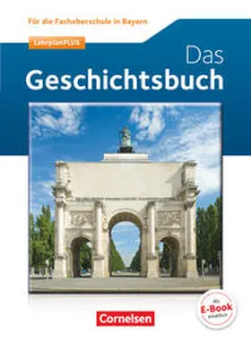 Berg / Dietz / Ruch |  Geschichte / Sozialkunde - FOS/BOS Bayern. Das Geschichtsbuch | Buch |  Sack Fachmedien