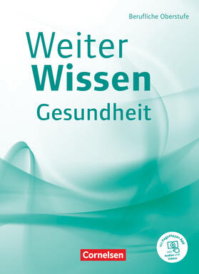 Bremer-Roth / Prodöhl / Groger |  Weiterwissen - Gesundheit - Berufliche Oberstufe. Schülerbuch | Buch |  Sack Fachmedien