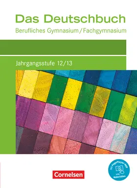 Bachmann / Schulz-Hamann / Deck |  Das Deutschbuch Jahrgangsstufe 12/13. Berufliches Gymnasium/Fachgymnasium - Schülerbuch | Buch |  Sack Fachmedien