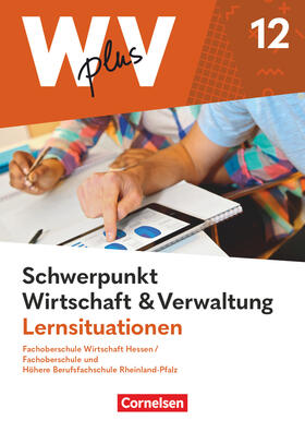 Franke / Hoffmann / Martin |  W plus V - FOS Hessen / FOS u. HBFS Rheinland-Pfalz - Pflichtbereich 12: Wirtschaft und Verwaltung - Arbeitsbuch | Buch |  Sack Fachmedien