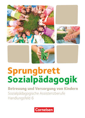 Diekert / Rödel / Gülke |  Sprungbrett Sozialpädagogik. Handlungsfeld 06: Betreuung und Versorgung von Kindern - Schülerbuch | Buch |  Sack Fachmedien