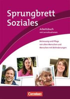 Dorn / Gartinger / Greiner |  Sprungbrett Soziales - Sozialassistent/in / Betreuung und Pflege von alten Menschen und Menschen mit Behinderungen | Buch |  Sack Fachmedien