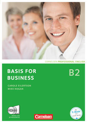 Eilertson / Hogan |  Basis for Business B2. Kursbuch mit CDs und Phrasebook | Buch |  Sack Fachmedien