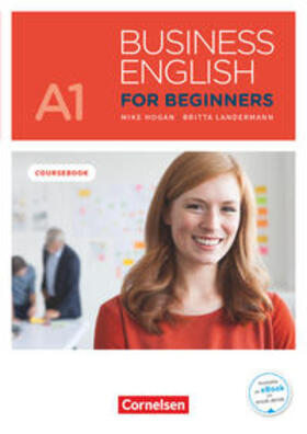 Hogan / Landermann |  Business English for Beginners A1 - Kursbuch mit online  Audios als Augmented Reality | Buch |  Sack Fachmedien