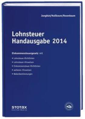 Jungblut / Nußbaum / Rosenbaum |  Lohnsteuer Handausgabe 2014 | Buch |  Sack Fachmedien