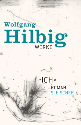 Hilbig / Bong / Hosemann | Werke, Band 5: Ich | Buch | 978-3-10-033845-7 | sack.de