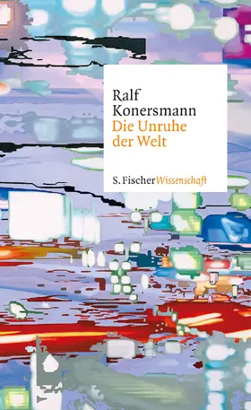 Konersmann |  Die Unruhe der Welt | Buch |  Sack Fachmedien